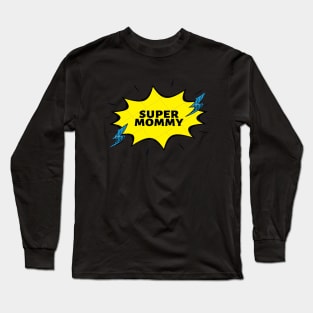 super mommy Long Sleeve T-Shirt